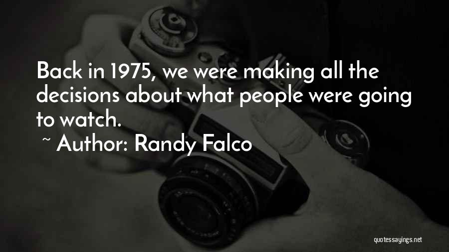 Randy Falco Quotes 1808063