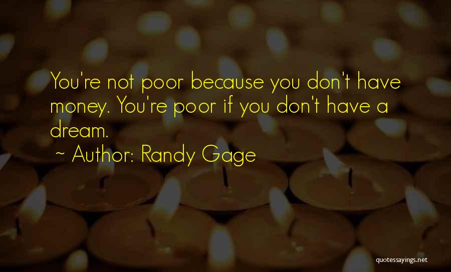 Randy Gage Quotes 1307818