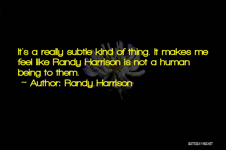 Randy Harrison Quotes 1501056