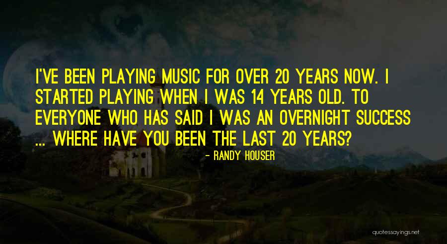 Randy Houser Quotes 1212751