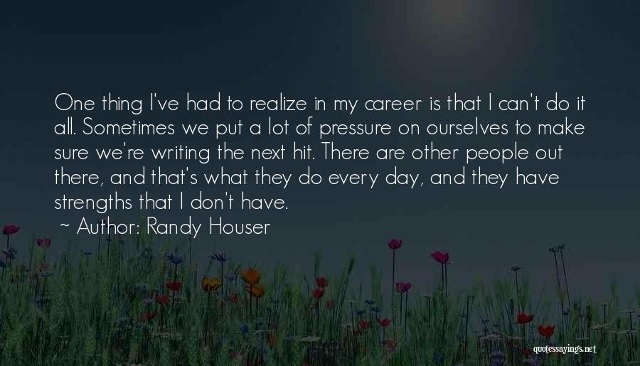 Randy Houser Quotes 1235976