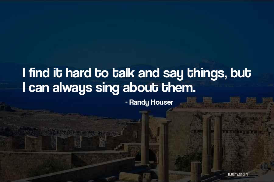 Randy Houser Quotes 1547818