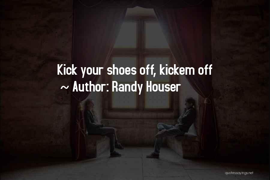Randy Houser Quotes 827440