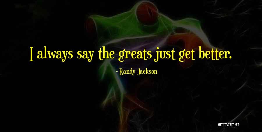Randy Jackson Quotes 1822034 Randy Jackson Quotes 1822034