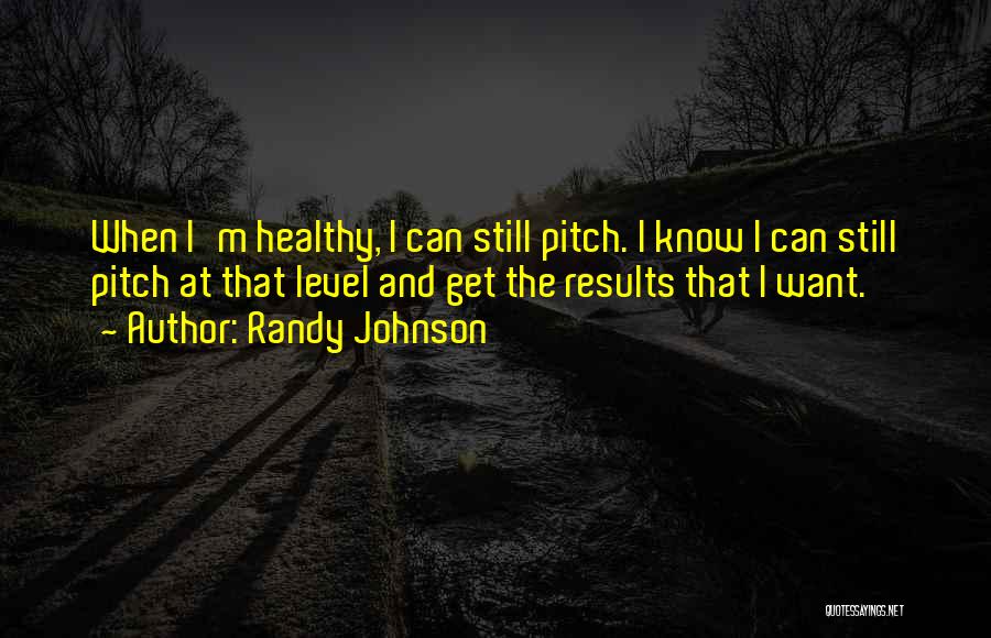 Randy Johnson Quotes 1014664