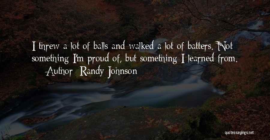 Randy Johnson Quotes 236045