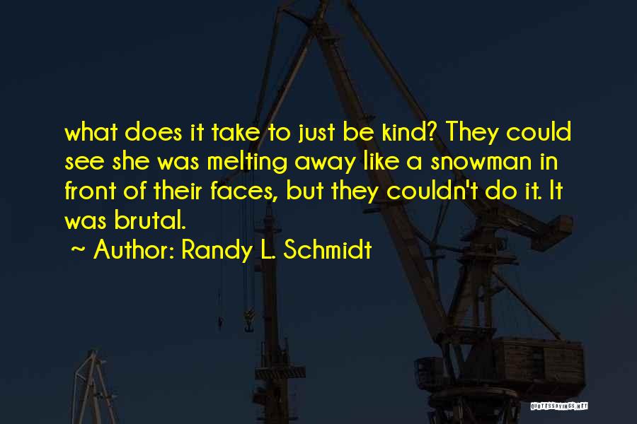 Randy L. Schmidt Quotes 1692977