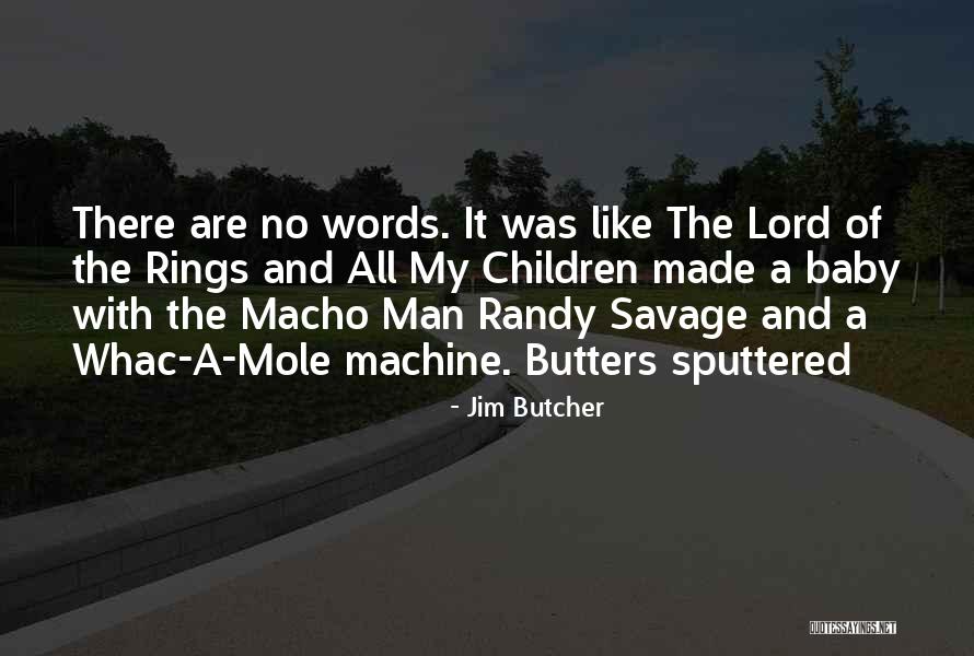 Randy Macho Man Quotes By Jim Butcher Randy Macho Man Quotes By Jim Butcher