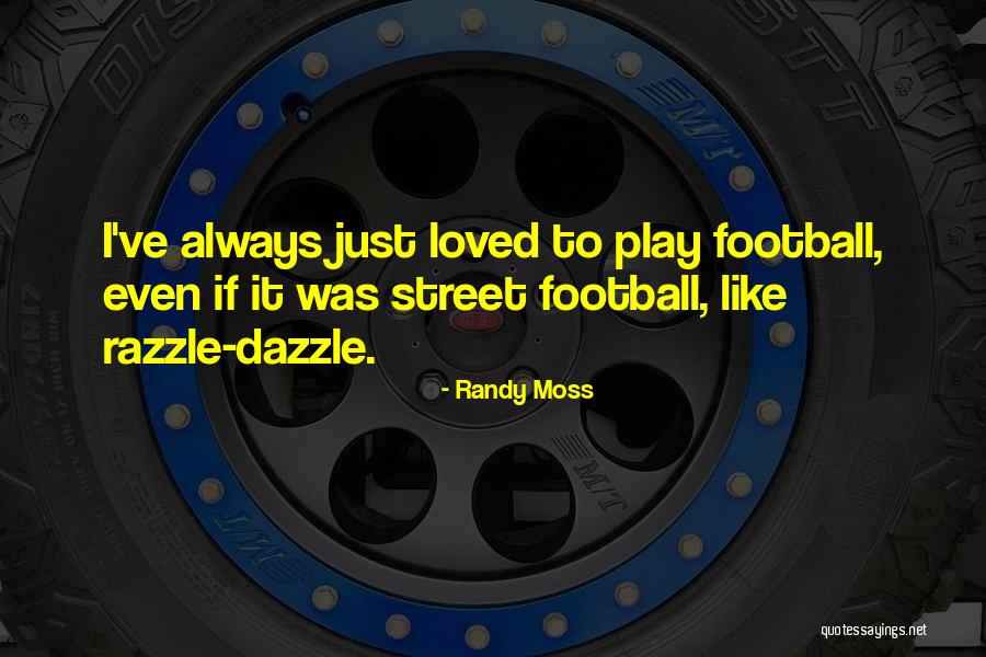 Randy Moss Quotes 1282624