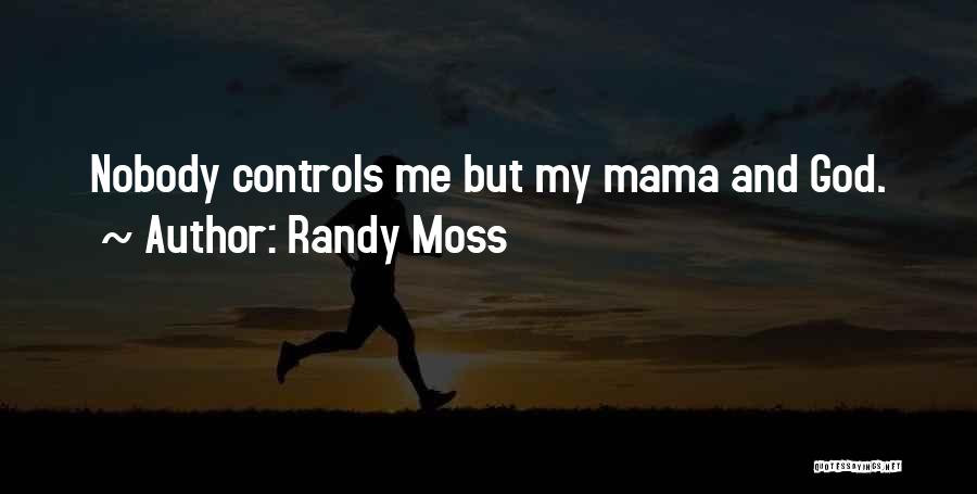 Randy Moss Quotes 1755575