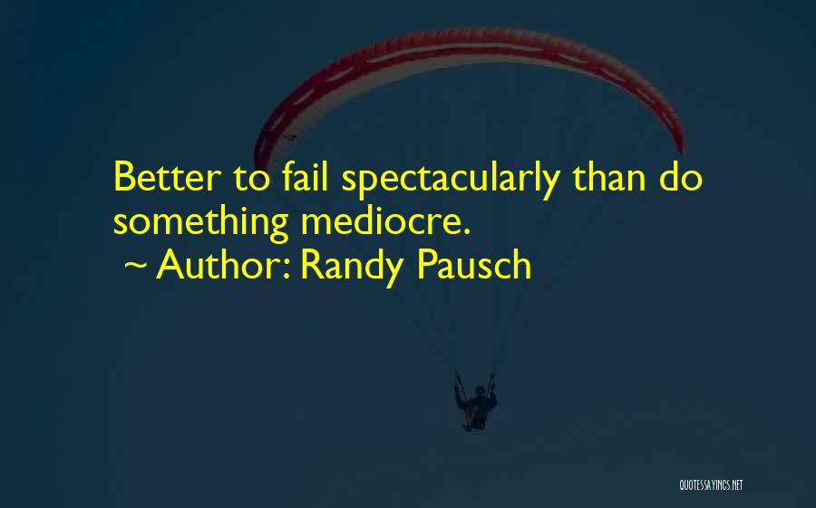 Randy Pausch Quotes 1180926