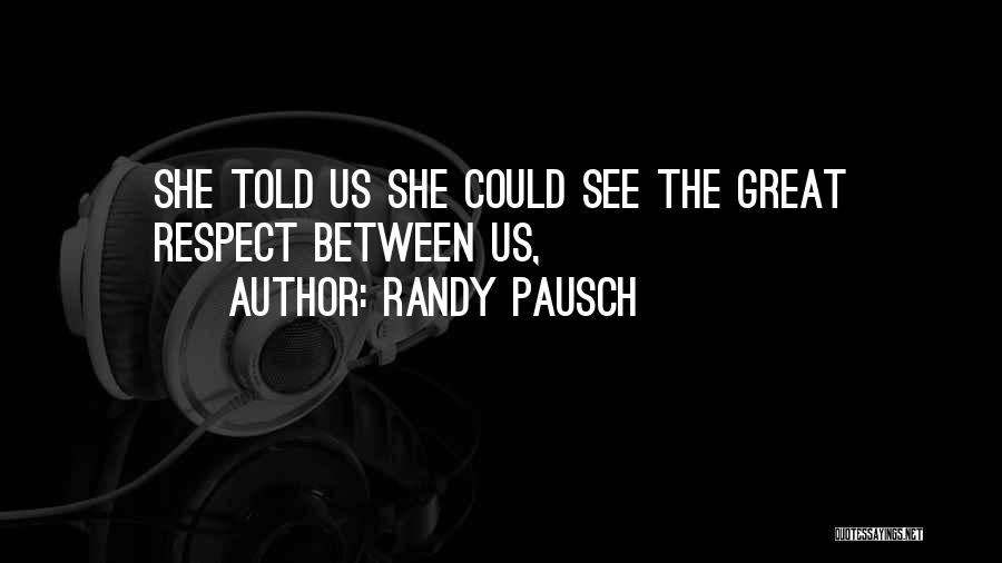 Randy Pausch Quotes 2262947