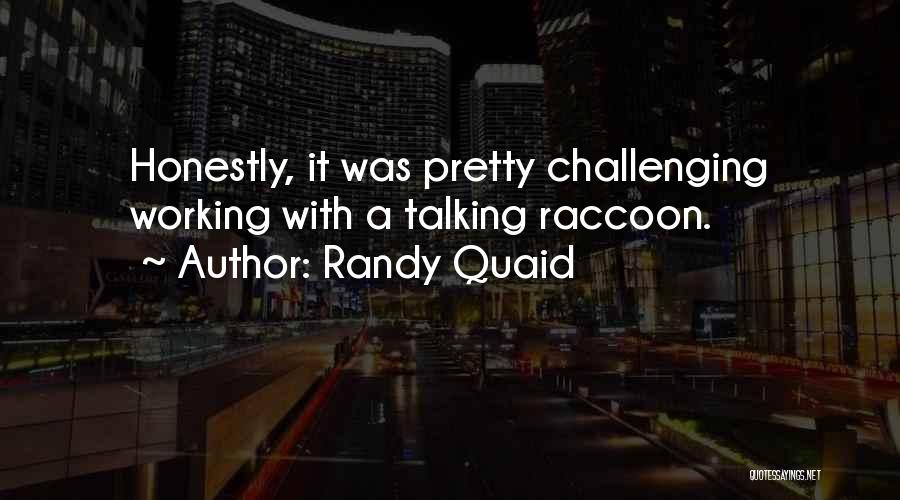 Randy Quaid Quotes 1223361