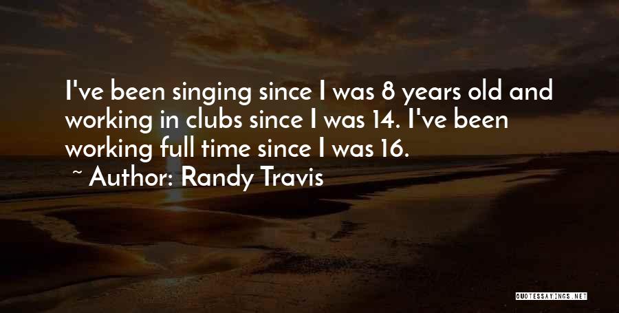 Randy Travis Quotes 1469485