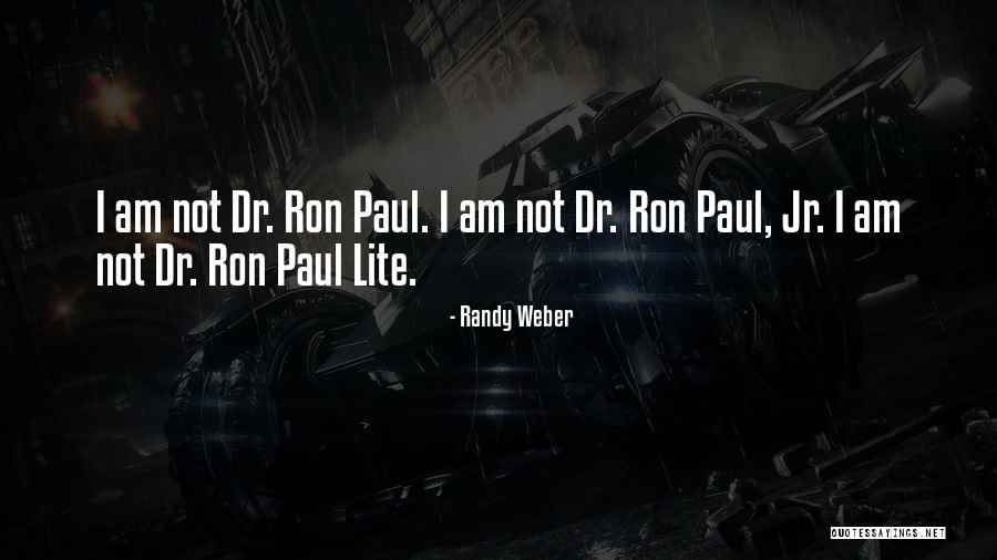 Randy Weber Quotes 1635150