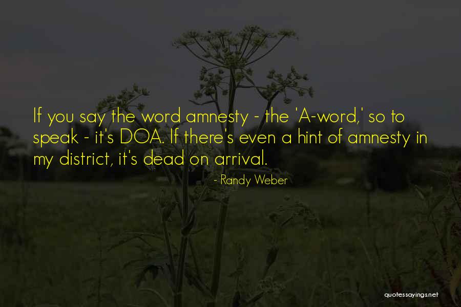 Randy Weber Quotes 1887217