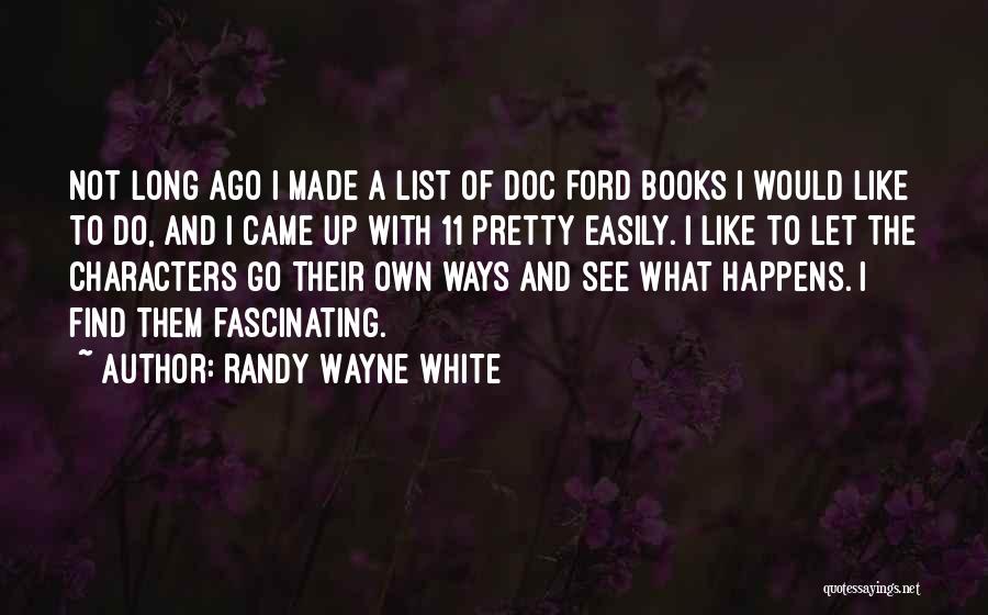 Randy White Quotes By Randy Wayne White