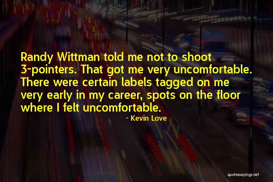 Randy Wittman Quotes By Kevin Love Randy Wittman Quotes By Kevin Love