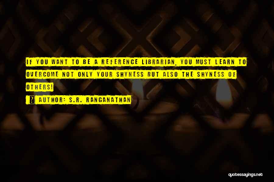 Ranganathan Quotes By S.R. Ranganathan