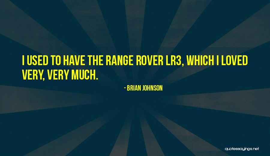 Range Rover Quotes By Brian Johnson Range Rover Quotes By Brian Johnson