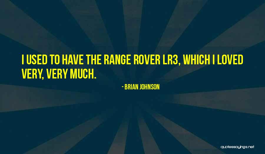 Range Rover Quotes By Brian Johnson