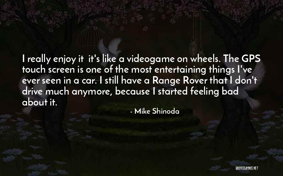 Range Rover Quotes By Mike Shinoda