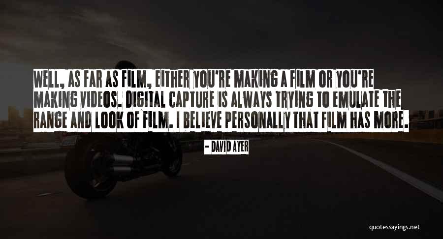 Range That Is Not Digital Quotes By David Ayer Range That Is Not Digital Quotes By David Ayer