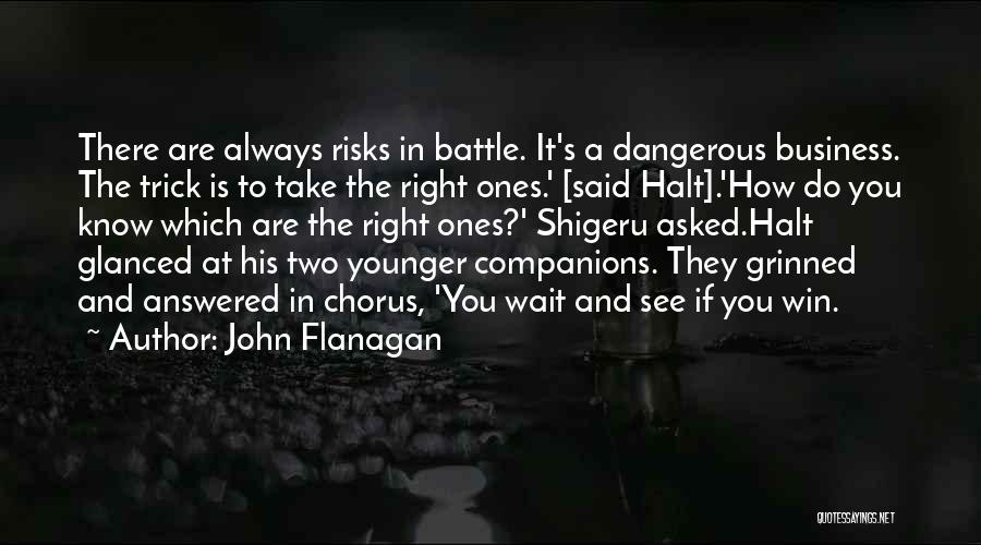 Ranger Apprentice Quotes By John Flanagan