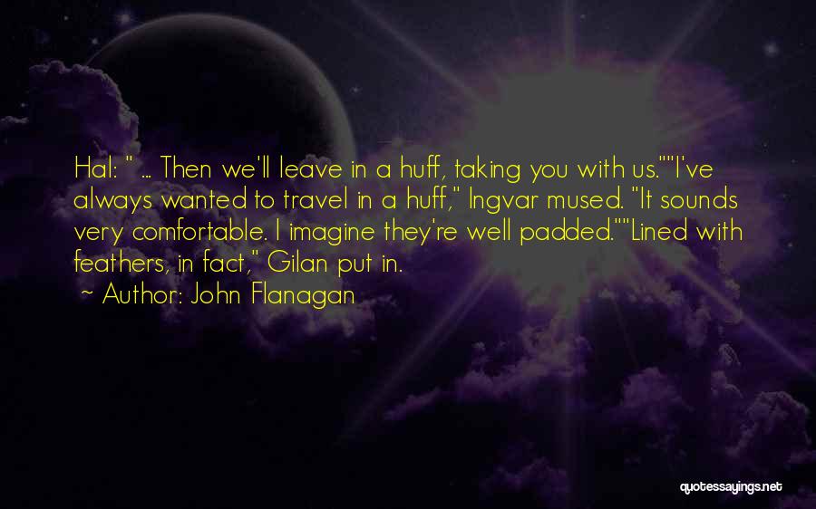 Ranger Apprentice Quotes By John Flanagan