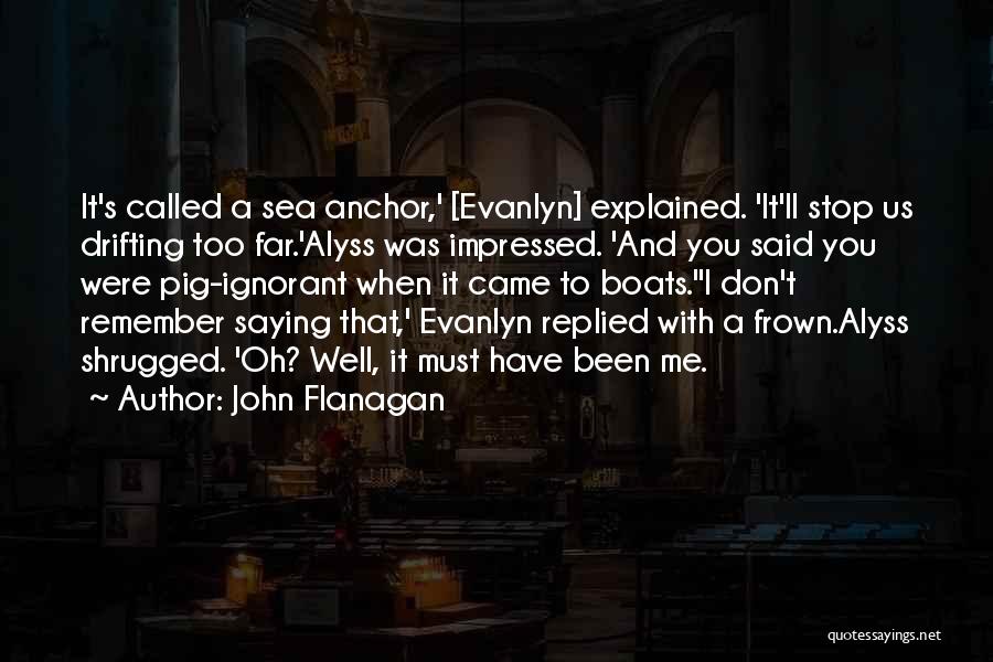 Ranger Apprentice Quotes By John Flanagan