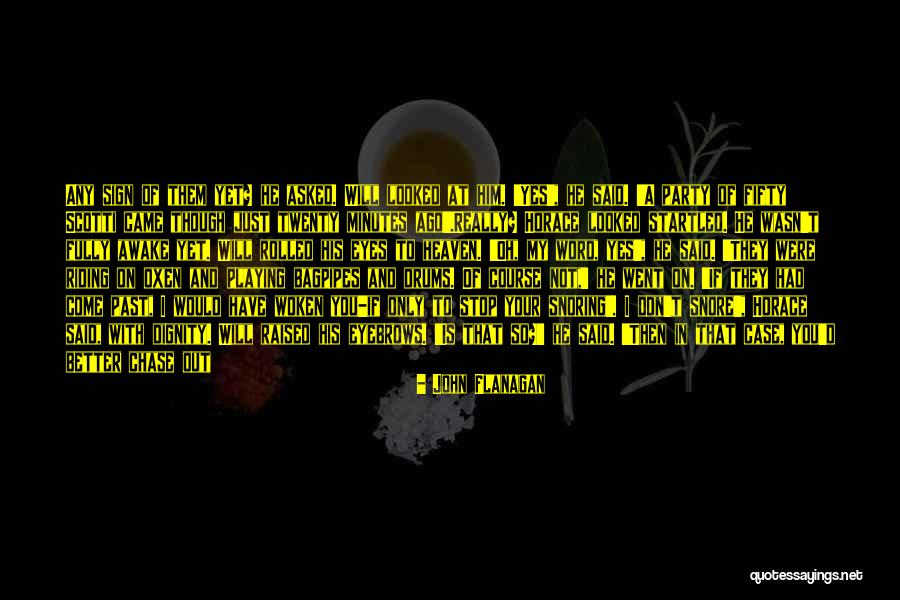 Ranger's Apprentice Horace Quotes By John Flanagan Ranger's Apprentice Horace Quotes By John Flanagan