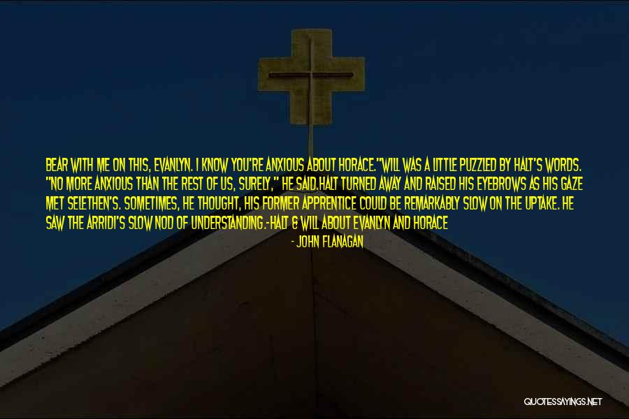 Ranger's Apprentice Horace Quotes By John Flanagan Ranger's Apprentice Horace Quotes By John Flanagan