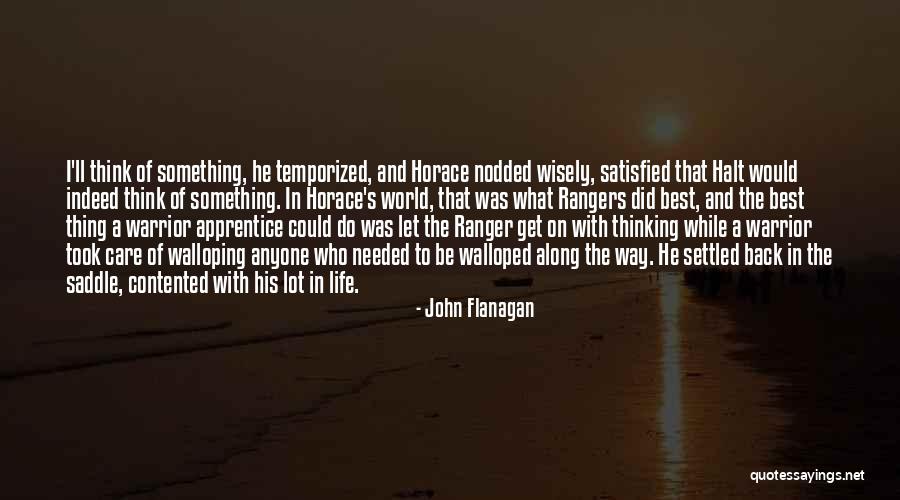 Ranger's Apprentice Horace Quotes By John Flanagan Ranger's Apprentice Horace Quotes By John Flanagan