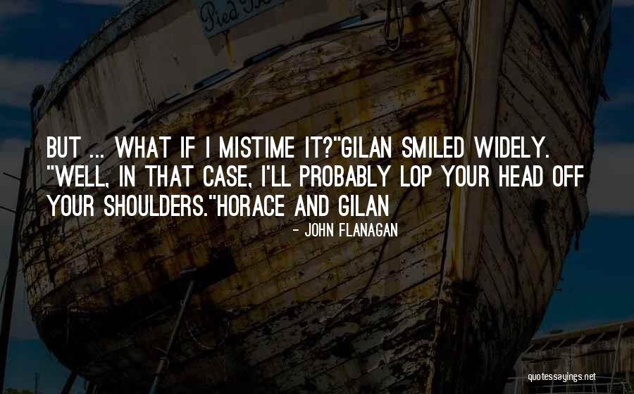 Ranger's Apprentice Horace Quotes By John Flanagan Ranger's Apprentice Horace Quotes By John Flanagan