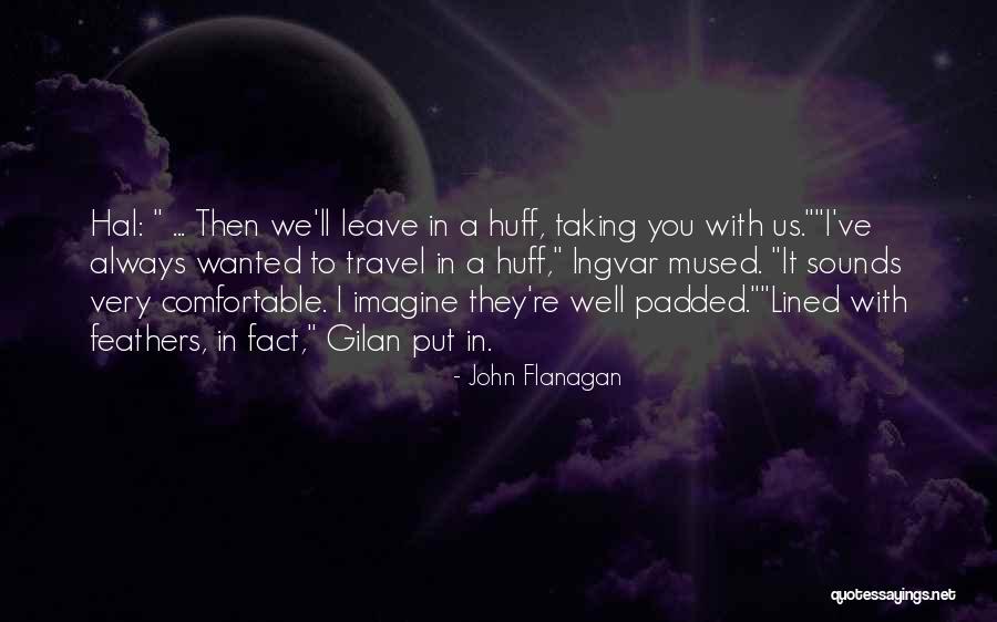 Ranger's Apprentice Quotes By John Flanagan