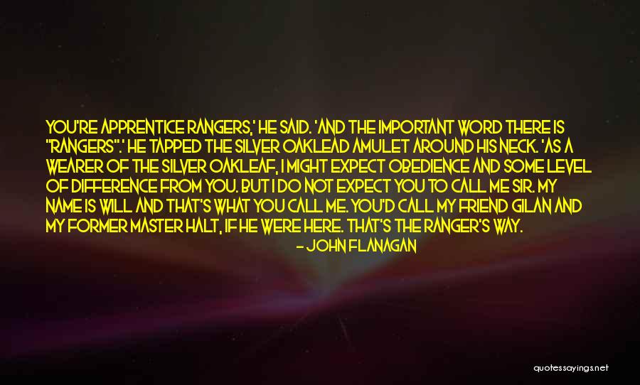 Ranger's Apprentice Quotes By John Flanagan