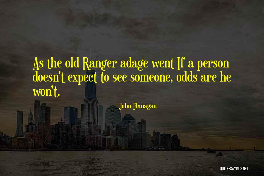 Ranger's Apprentice Quotes By John Flanagan