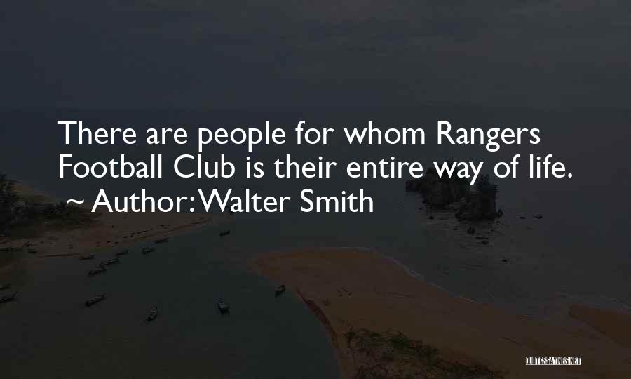 Rangers Football Club Quotes By Walter Smith