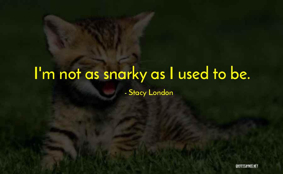 Rangka Atap Quotes By Stacy London