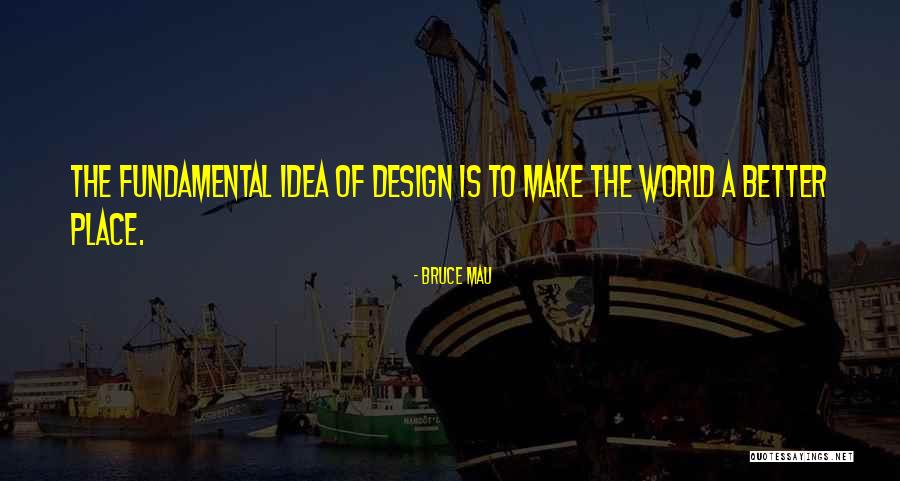 Rangwala Architects Quotes By Bruce Mau Rangwala Architects Quotes By Bruce Mau