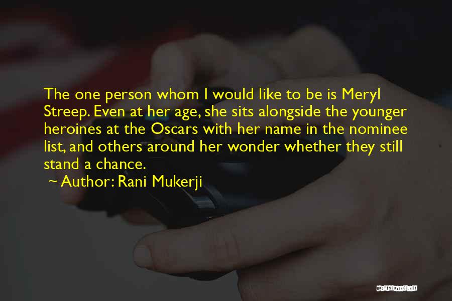 Rani Mukerji Quotes 537180