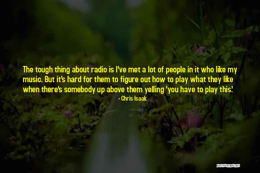 Ranjana Sachdev Quotes By Chris Isaak Ranjana Sachdev Quotes By Chris Isaak