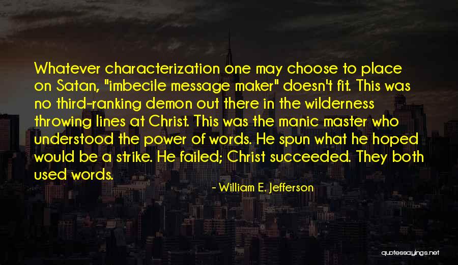 Ranking Quotes By William E. Jefferson Ranking Quotes By William E. Jefferson