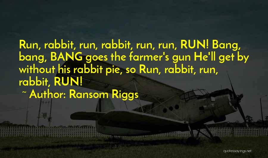 Ransom Quotes By Ransom Riggs