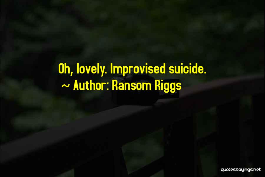 Ransom Quotes By Ransom Riggs