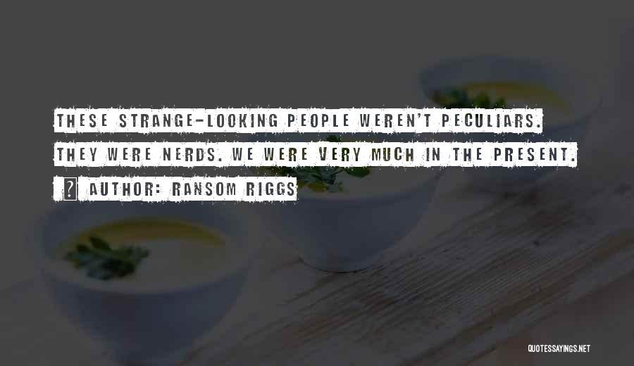 Ransom Quotes By Ransom Riggs