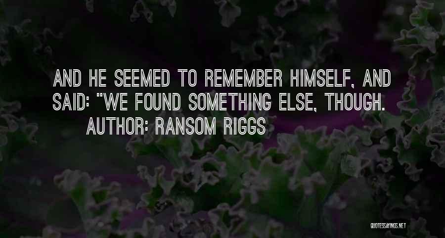 Ransom Riggs Quotes 1108599