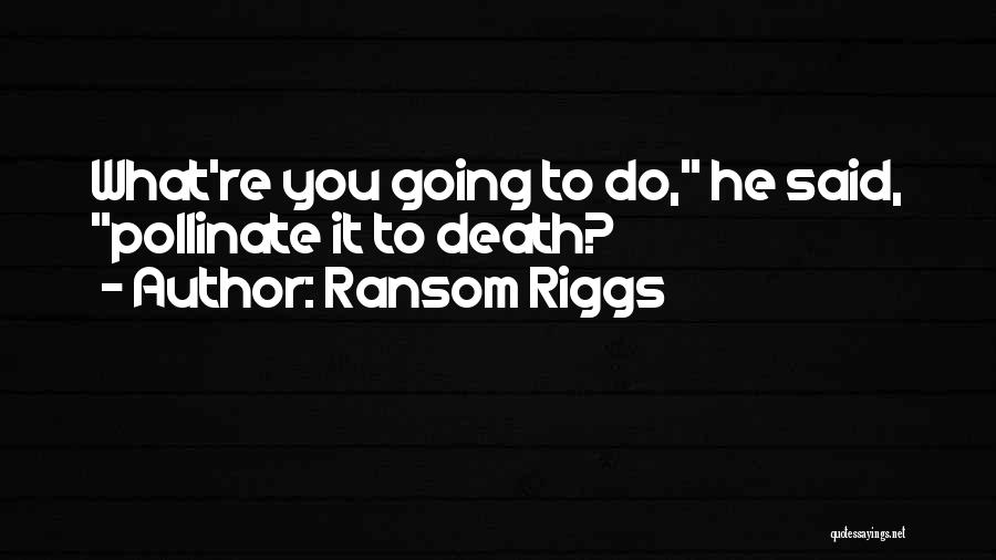 Ransom Riggs Quotes 659519