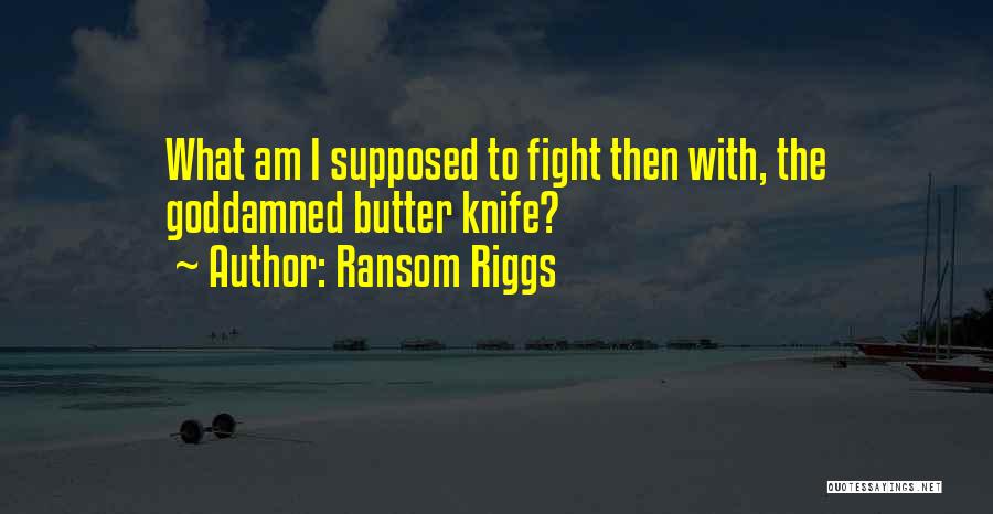 Ransom Riggs Quotes 840208