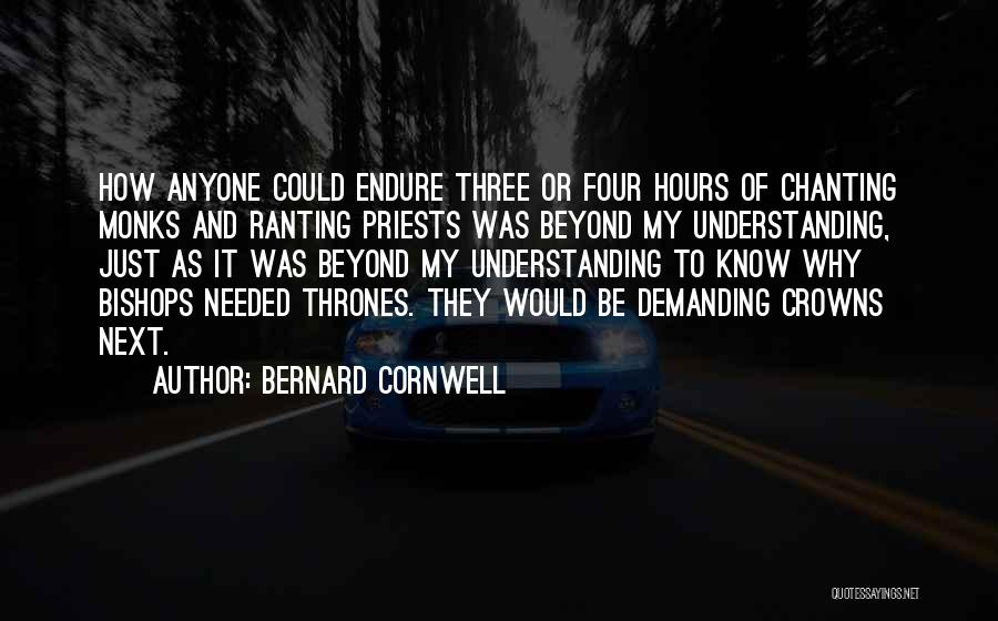 Ranting Quotes By Bernard Cornwell